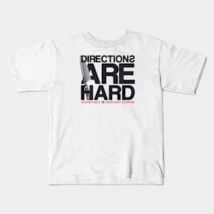 Directions Are Hard - Adventures in Everyday Cooking Kids T-Shirt